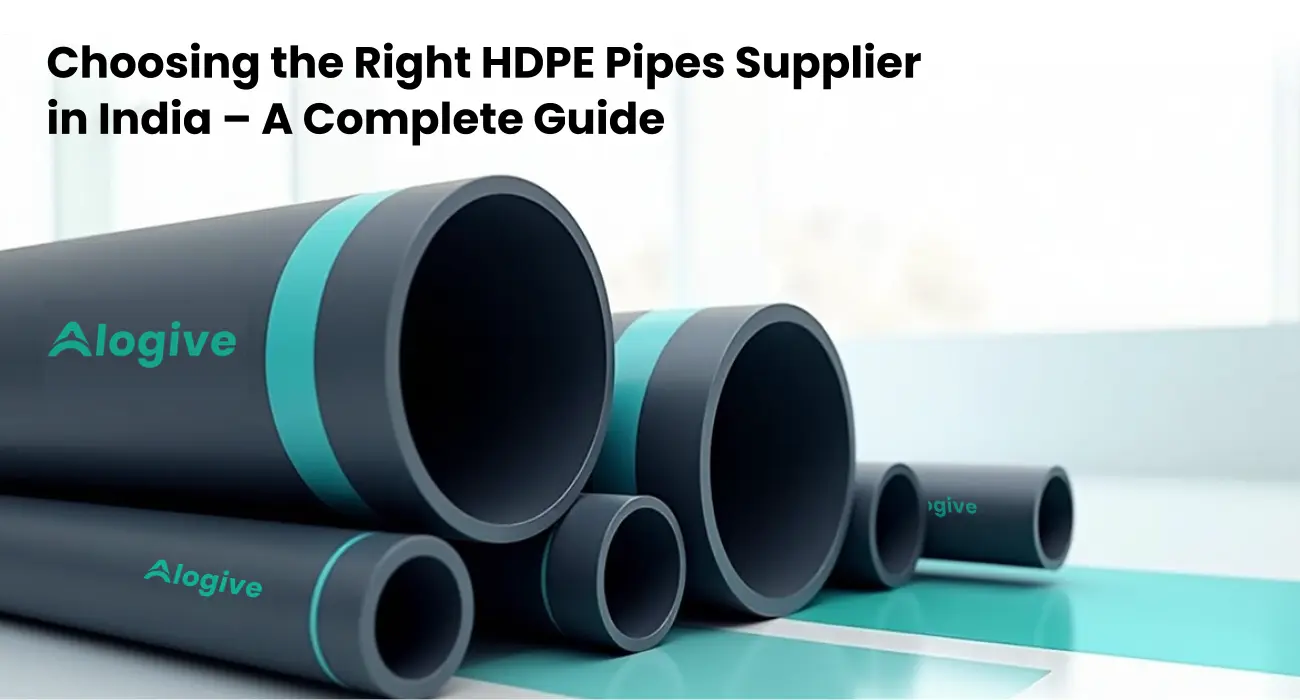 Choosing the Right HDPE Pipes Supplier in India
