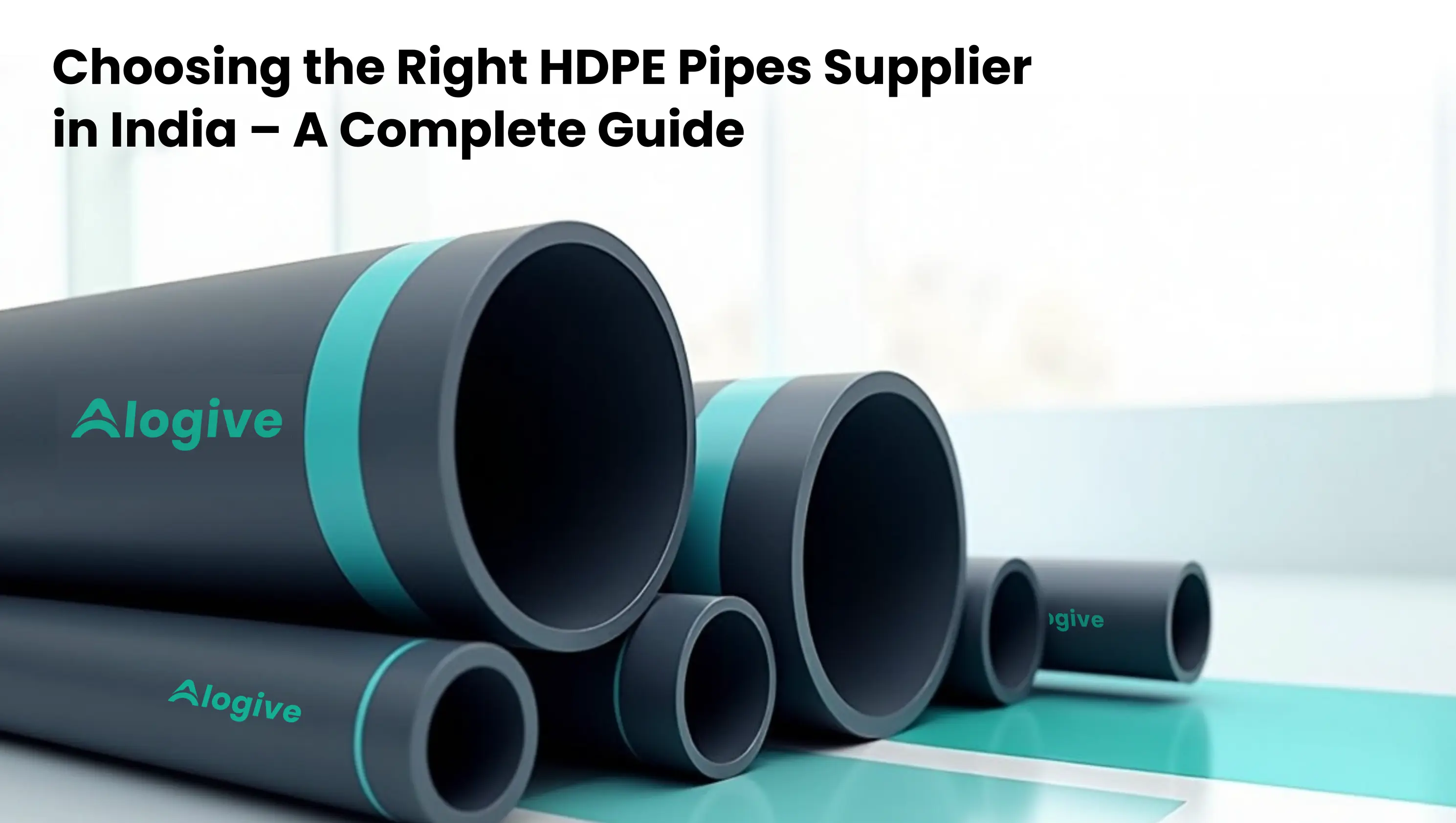 Choosing the Right HDPE Pipes Supplier in India